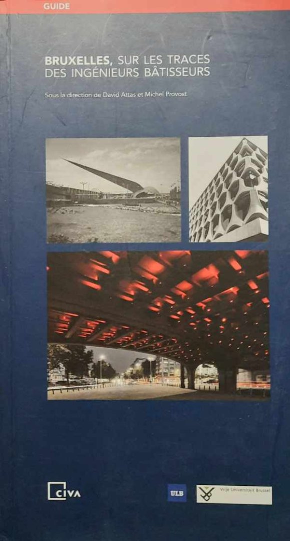 ATTAS David, PROVOST Michel - Bruxelles, sur les traces des ingénieurs bâtisseurs - Guide