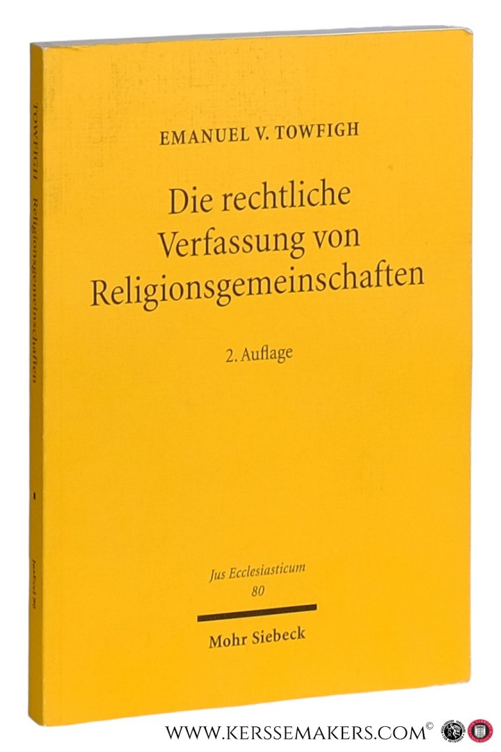 Towfigh, Emanuel V. - Die rechtliche Verfassung von Religionsgemeinschaften : eine Untersuchung am Beispiel der Bahai. 2., um ein Vorwort ergänzte, im übrigen unveränderte Auflage