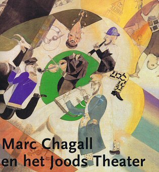 VOOLEN, EDWARD VAN (ED.) - Marc Chagall en het Joods Theater