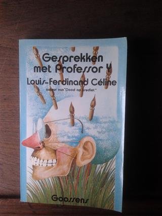 CELINE Louis-Ferdinand - Gesprekken met Professor Y