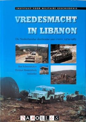 Ben Schoenmaker, Herman Roozenbeek - Vredesmacht in Libanon. De Nederlandse deelname aan UNIFIL 1979 - 1985