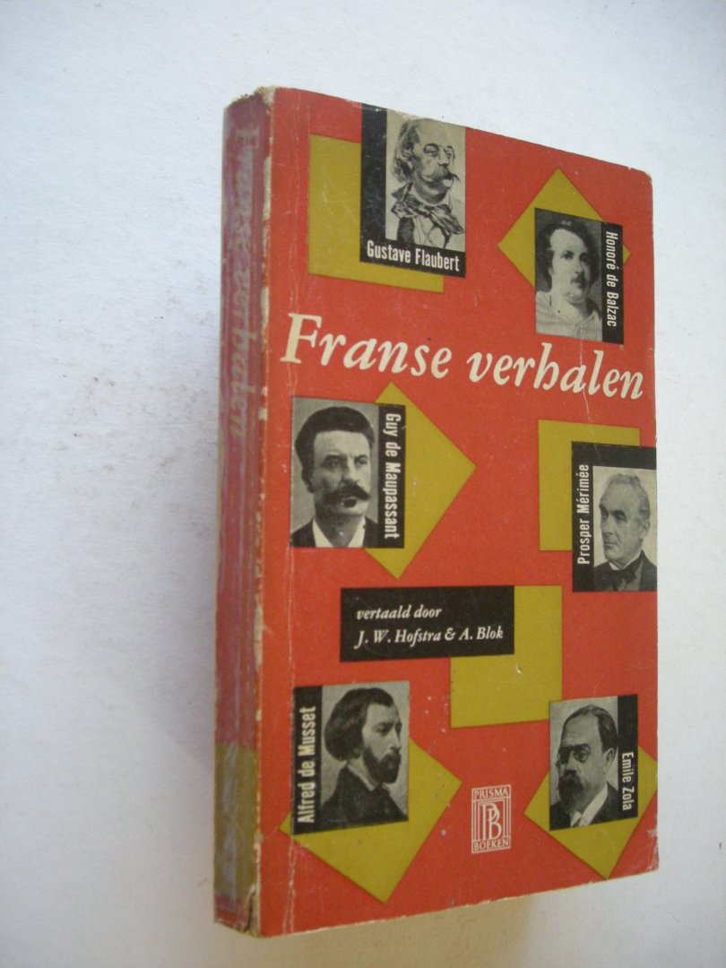 Toppfer, Zola, Maupassant, Merimee, Musset, Flaubert  / Hofstra, J.W. en Blok, A. vert. - Franse verhalen.