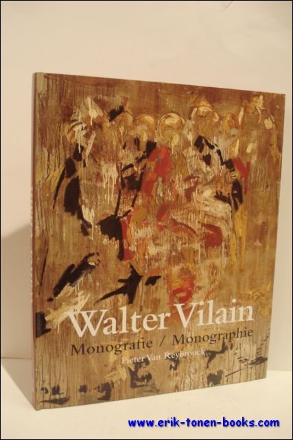 Pieter Van Reybrouck - Walter Vilain. Monografie. gesigneerd.