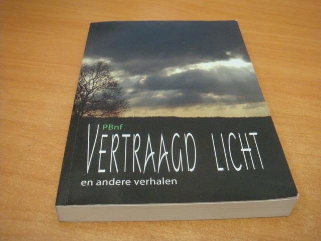 PBnf - Vertraagd licht en andere verhalen