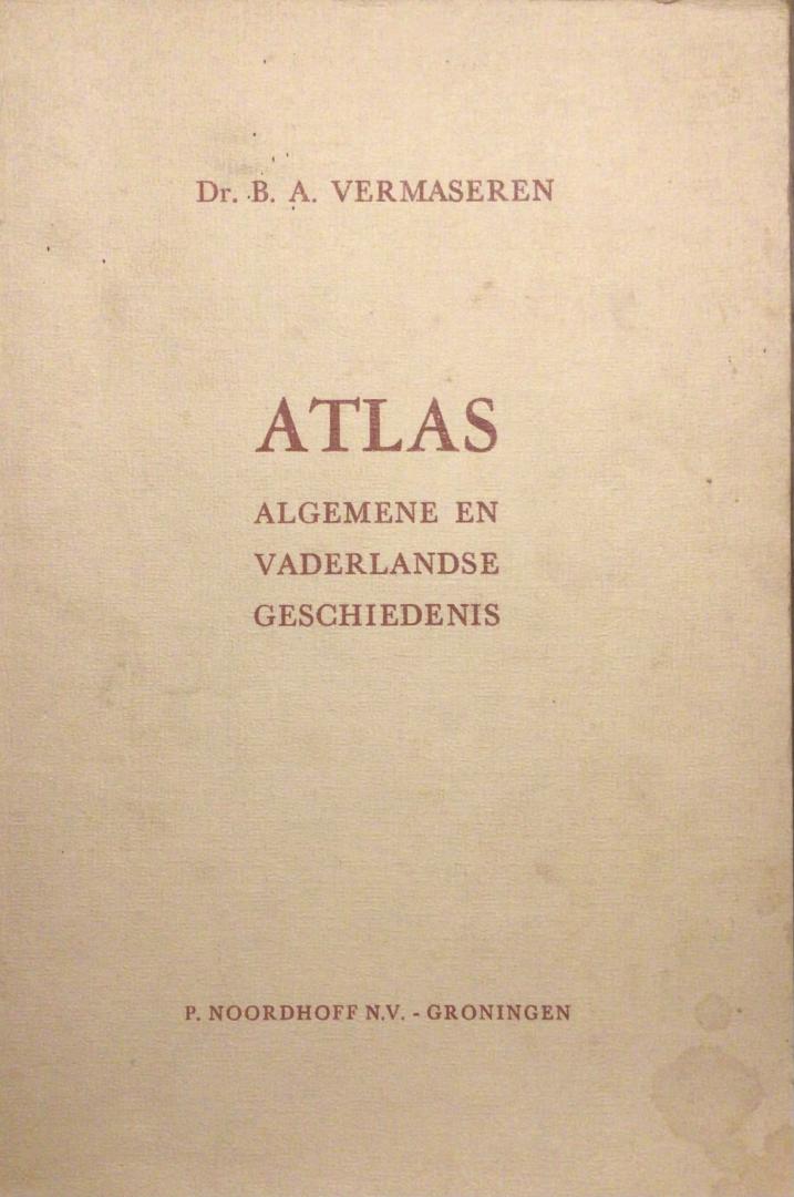 Dr. B.A. Vermaseren - Atlas algemene en vaderlandse geschiedenis