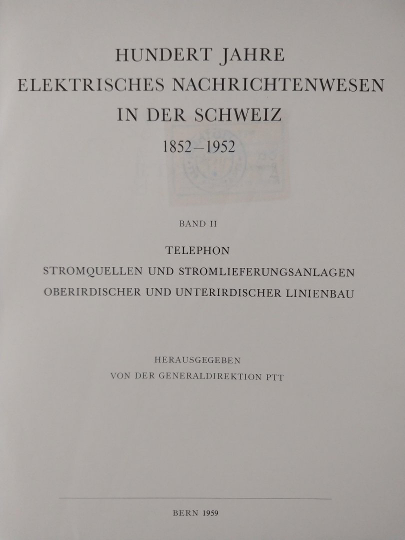 Von der Generaldirektion PTT - Hundert Jahre elektrisches Nachrichtenwesen in der Schweiz 1852-1952. 3 banden