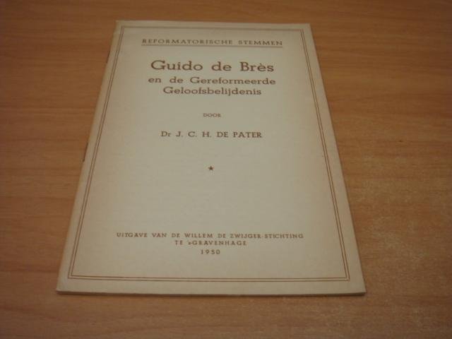 Pater, J.C.H de - Guido de Bres en de Gereformeerde geloofsbelijdenis