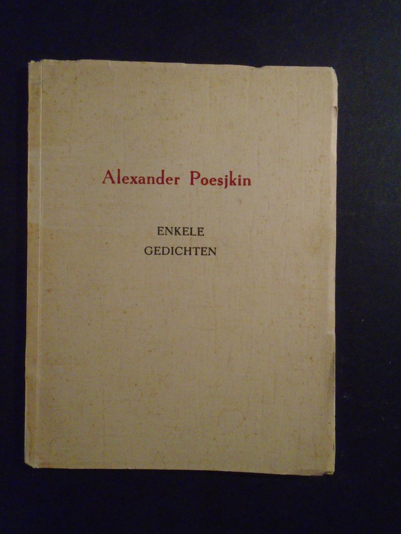 Poesjkin, Alexander-- Schot, Aleida, G. - Enkele gedichten. Opl. 600 expl.