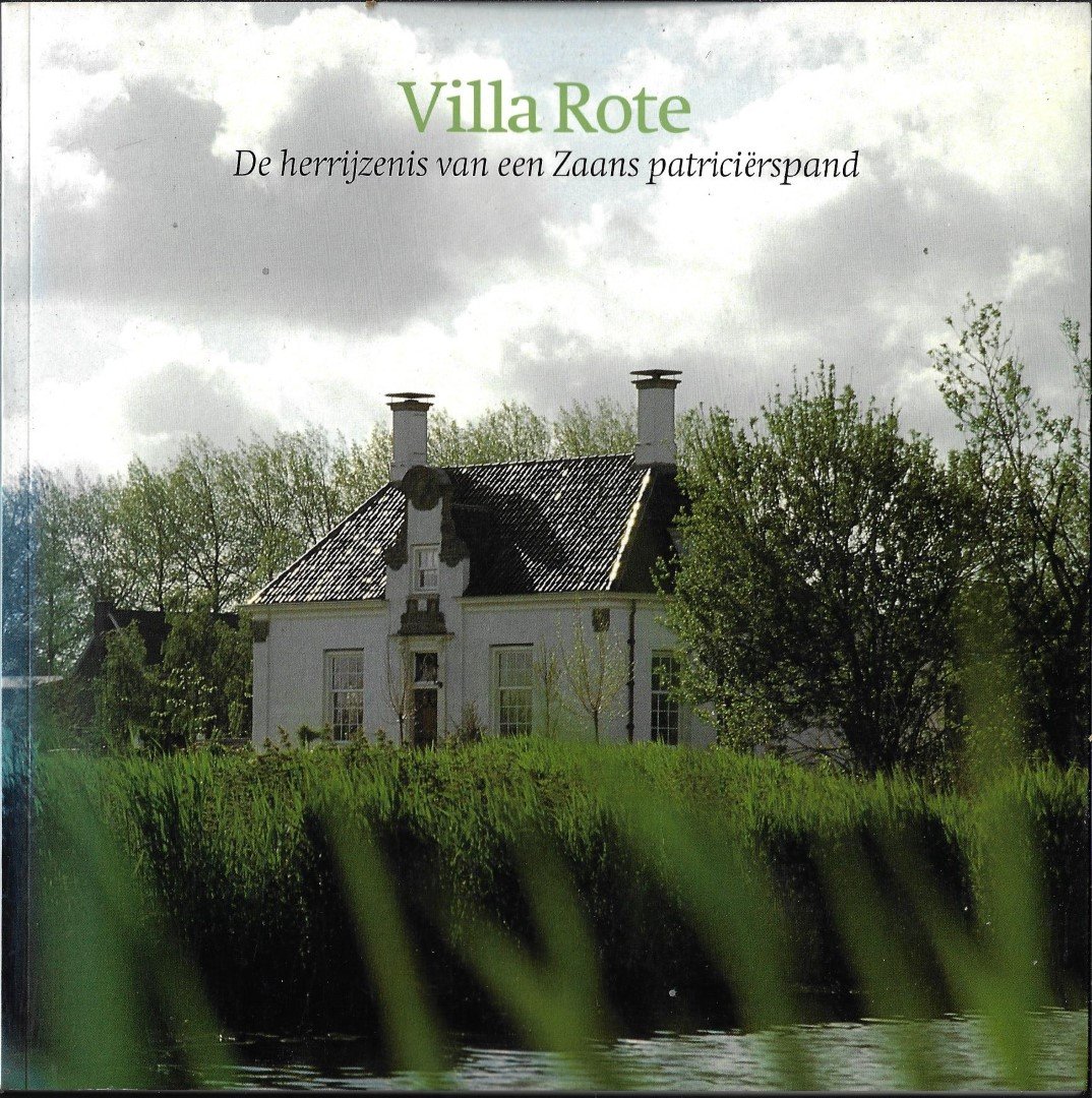 Dobbelsteen, Rob van den - Villa Rote; De herrijzenis van een Zaans patriciërspand