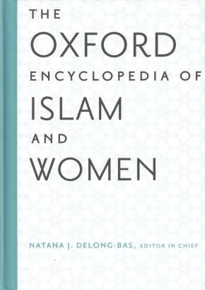 (ISLAM & WOMEN). DELONG-BAS, Natana J. - The Oxford Encyclopedia of Islam and Women. 2 Vols set.