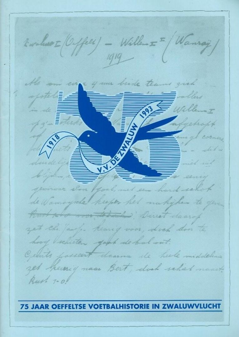 Geert Bouwmans e.a. - v.v. De Zwaluw 1918-1993 -75 jaar Oeffeltse Voetbalhistorie in Zwaluwvlucht