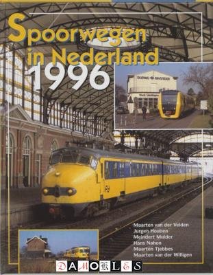 Maarten van der Velden en anderen. - Spoorwegen in Nederland 1996