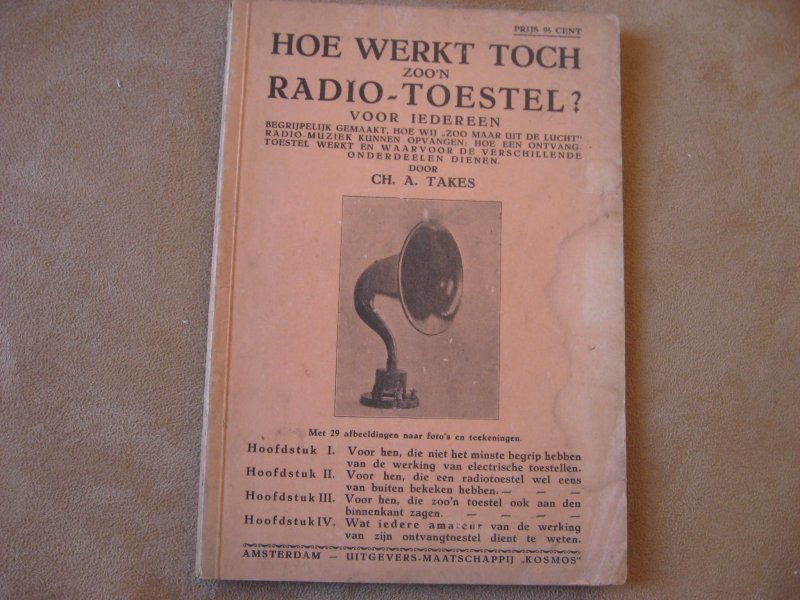 Takes , Ch. A. - Hoe werkt toch zoo'n radio-toestel?