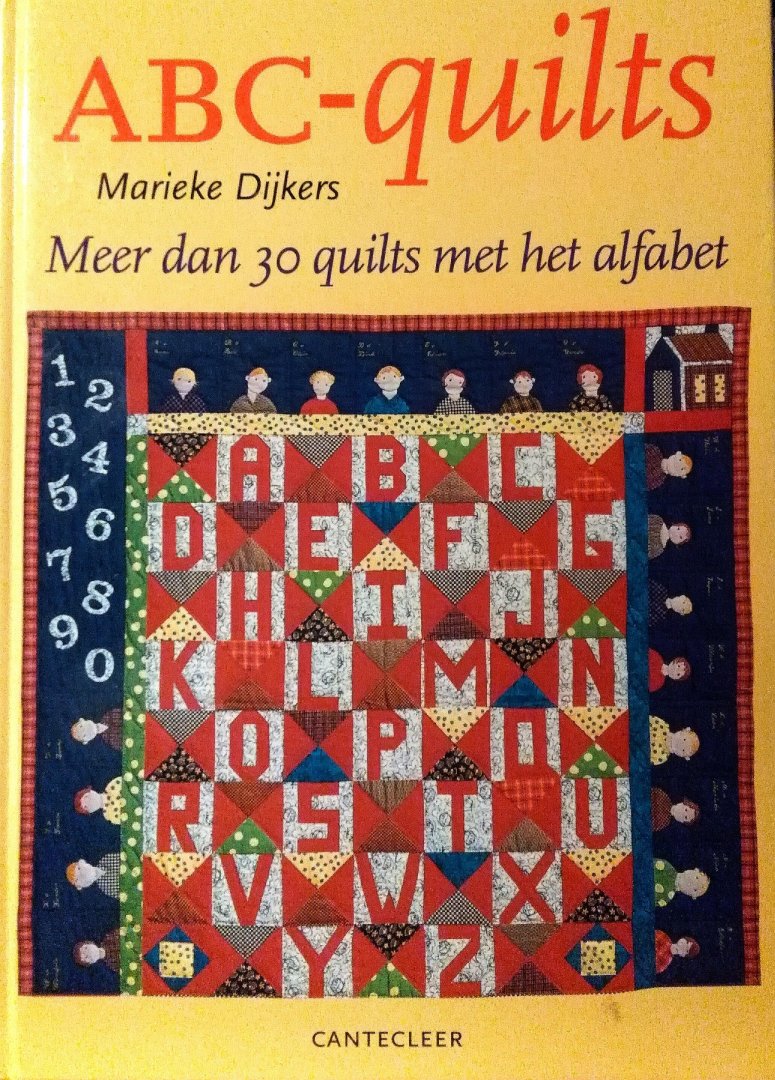 Dijkers , Marieke . [ isbn 9789021327327 ] 4616 - ABC-Quilts  .  ( Meer dan 30quilts met het alfabet . ) In dit boek is het alfabet op heel veel verschillende manieren in quilts verwerkt: letters opgebouwd in patchwork, geappliqueerde letters, gesjabloneerde letters en geborduurde letters en  -