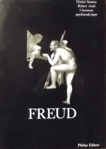 Simeon, Michel / Ariel Robert - Freud : L'Aventure psychanalytique