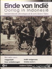 Diverse auteurs - Einde Van Indie - Oorlog In Indonesie - Indrukwekkende afleveringen uit de serie Andere Tijden - 3DVD