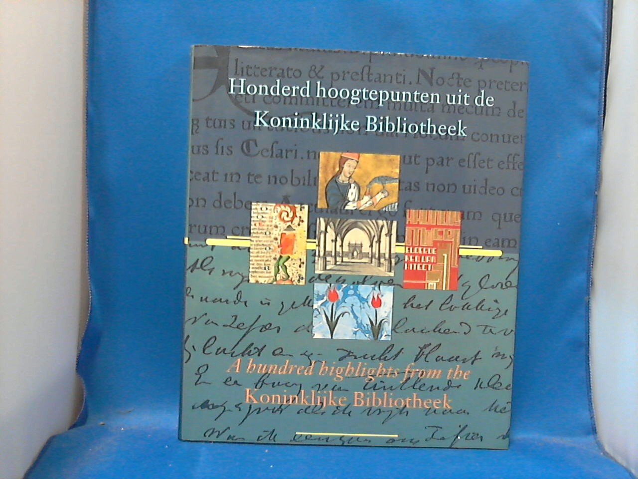 Drimmelen, W. van/ e.a. (red.) - Honderd hoogtepunten uit de Koninklijke Bibliotheek
