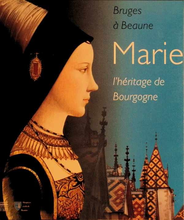 collectief - Bruges à Beaune  Marie  l'héritage de Bourgogne