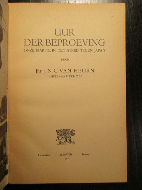 J.N.C. van Heurn - Uur der Beproeving. Onze marine in den strijd tegen Japan
