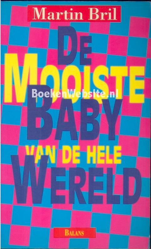Bril, Martin - De mooiste baby van de hele wereld / avonturen van een jonge vader