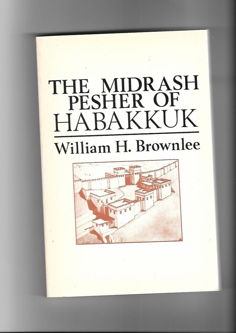 Brownlee, William H. - The Midrash Pesher of Habakkuk