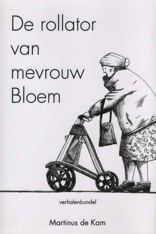 Kam, Martinus de - De rollator van mevrouw Bloem
