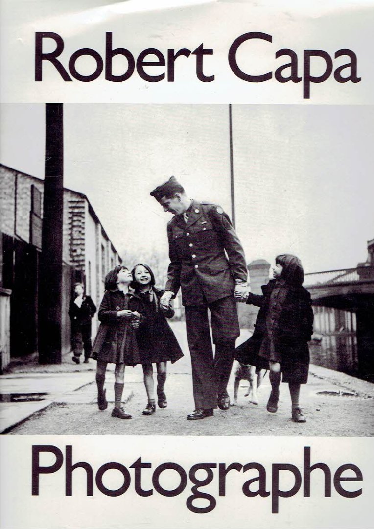 CAPA - Richard WHELAN & Cornell CAPA [Édité par] - Robert Capa - Photographe.