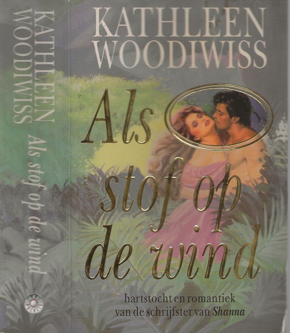 Woodiwiss E. Kathleen  Vertaling J.F. Niessen-Hossele - Als stof op de wind