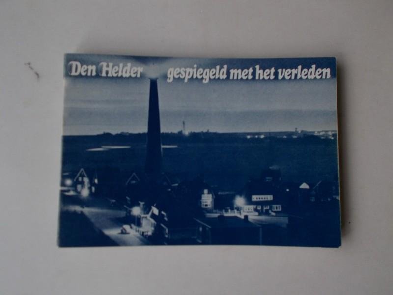 HEUSDEN, G.H. VAN, - Den Helder gespiegeld met het verleden.