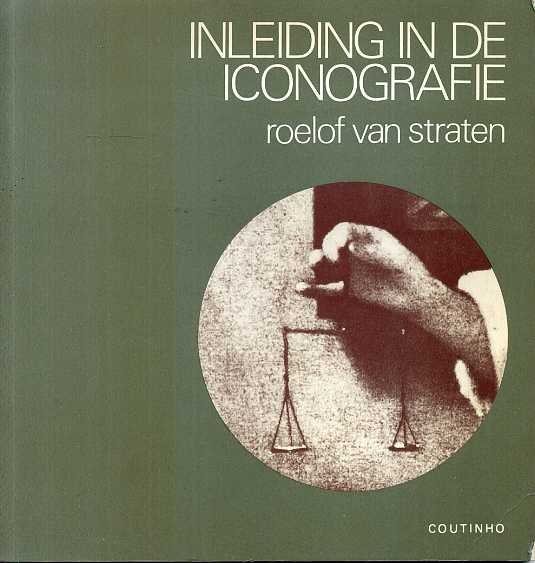 Straten, R. van - Inleiding in de iconografie. Enige theoretische en praktische kennis.