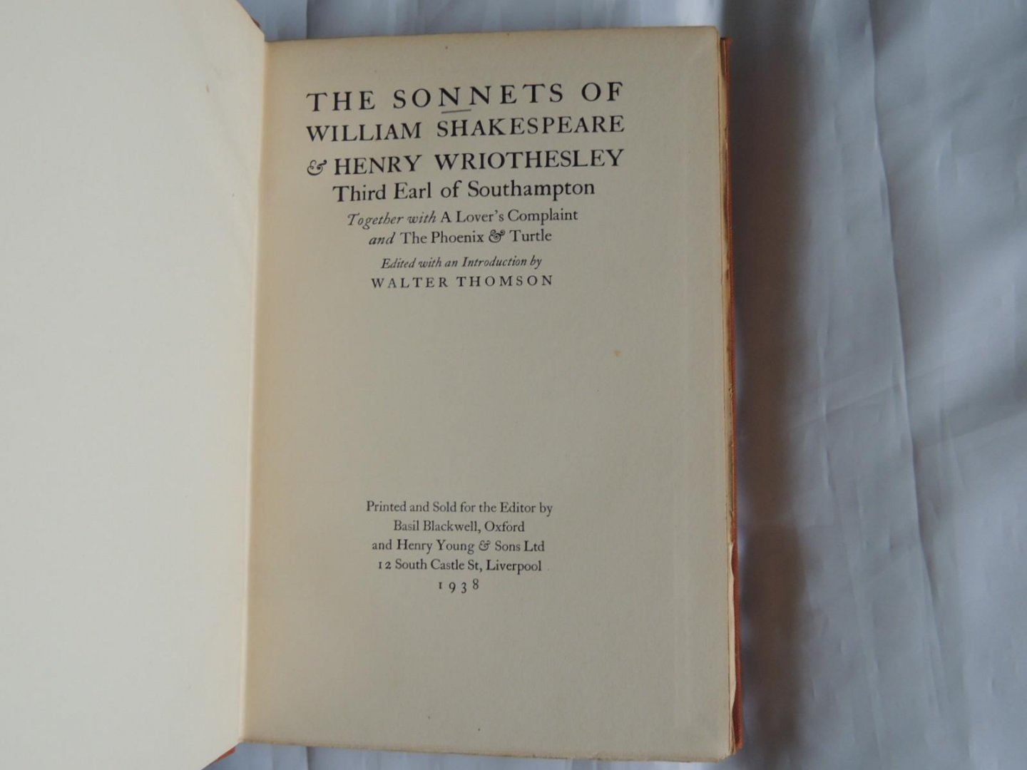 William Shakespeare; Walter Thomson - The sonnets of William Shakespeare & Henry Wriothesley, third Earl of Southampton : together with A lover's complaint and the phoenix & turtle
