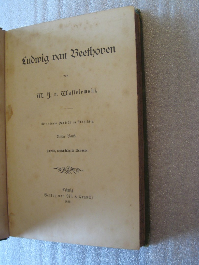 Wasielewski, W.j. von - Ludwig van Beethoven  / Erster Band