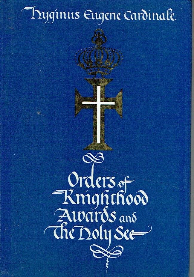 Hyginus Eugene Cardinale - Orders of Knighthood, Awards, and the Holy See