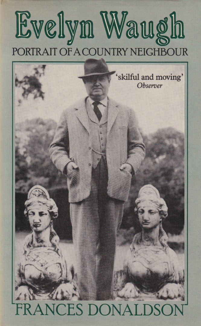 Donaldson, Frances - Evelyn Waugh.  Portrait of a Country Neighbour