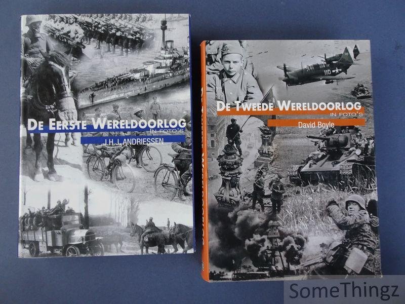 J.H.J. Andriessen / David Boyle. - De Eerste Wereldoorlog in foto's. / De Tweede Wereldoorlog in foto's. [2 delen.]