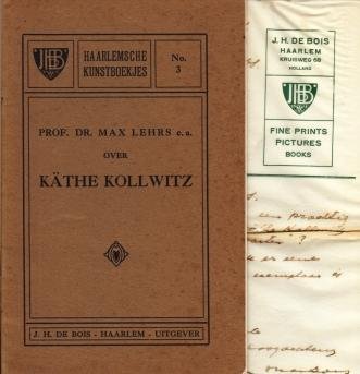 KOLLWITZ, Käthe - Prof. Dr. Max Lehrs e.a. over Käthe Kollwitz. Haarlemsche Kunstboekjes No. 3. (Met een brief van J.H. de BOIS).