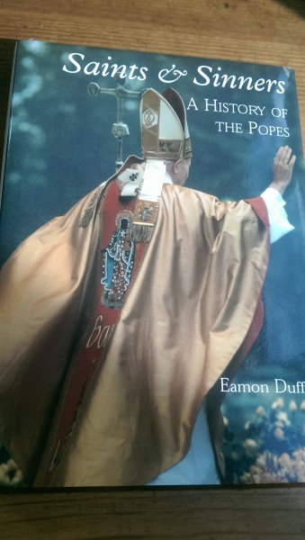Duffy, Eamon - Saints & Sinners. A History of the Popes