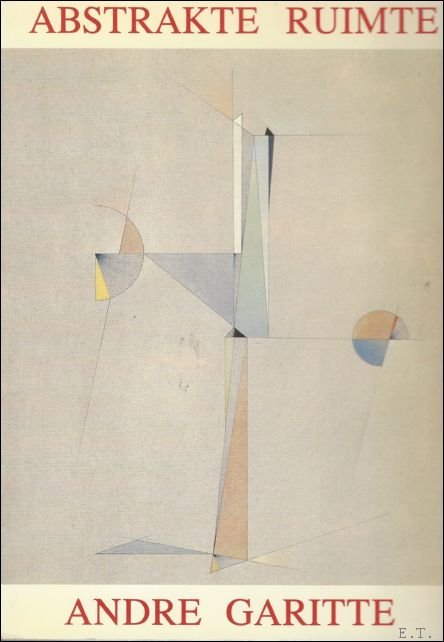 Garitte - Abstrakte ruimte, prozamediaties door Andre Garitte.