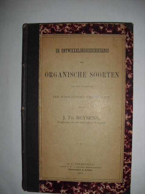 Beysens, J.Th. - De ontwikkelingsgeschiedenis der organische soorten van het standpunt der scholastieke wijsbegeerte