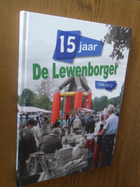Smoorenburg, Hans - 15 jaar De Lewenborger 1998-2012