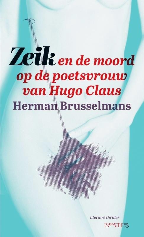 Brusselmans, Herman - Zeik en de moord op de poetsvrouw van Hugo Claus
