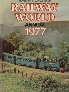 Williams, Alan - Railway world annual 1977.