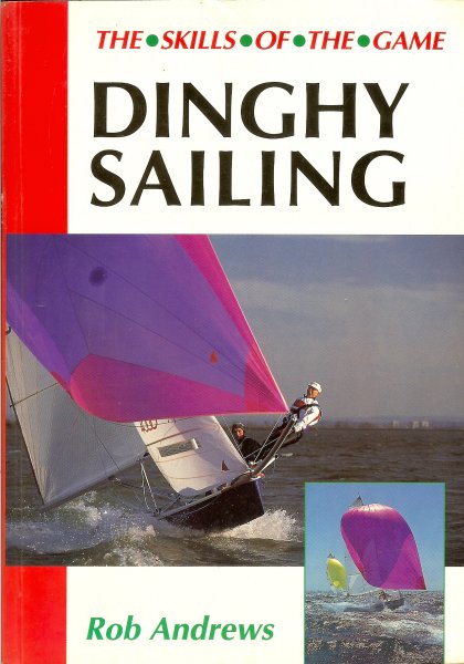 Andrews, Rob - Dinghy sailing / The skills of the game