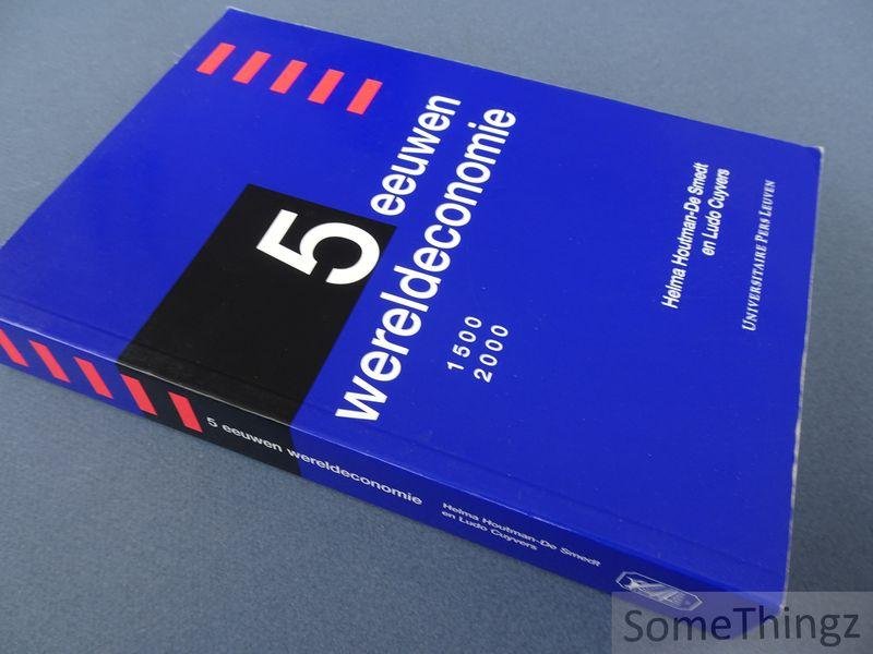 Houtman-De Smedt, Helma en Ludo Cuyvers. - Vijf eeuwen wereldeconomie 1500-2000.
