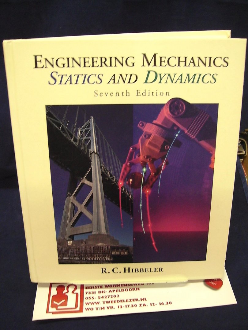 Hibbeler R,C, - Engineering Mechanics, Statics and Dynamics, 7e editie