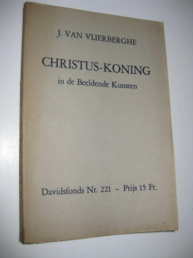 Vlierberghe, J. Van - - Christus-Koning  in de Beeldende Kunsten.