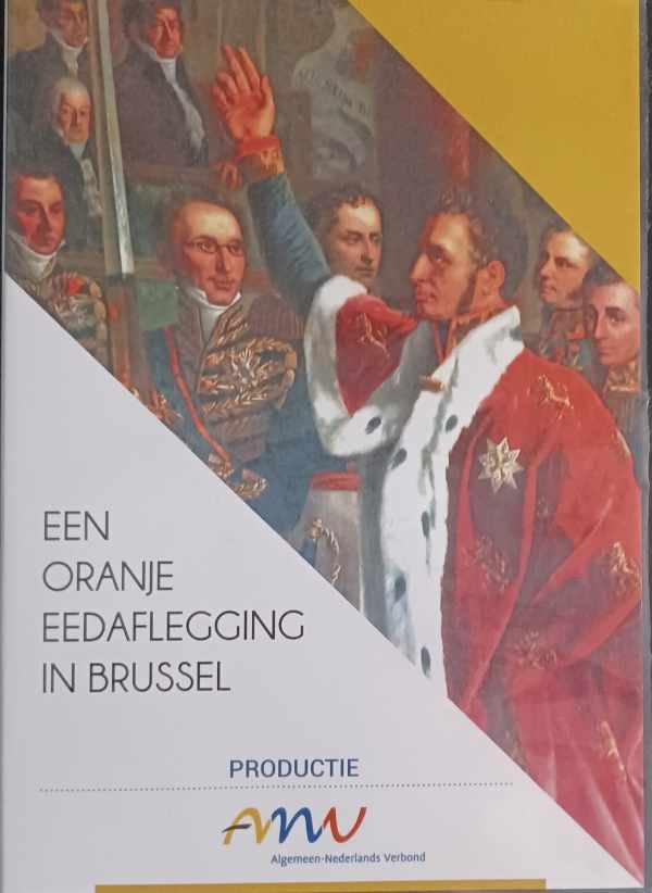 ALGEMEEN NEDERLANDS VERBOND (WITTE Els) - Een Oranje eedaflegging in Brussel (DVD)