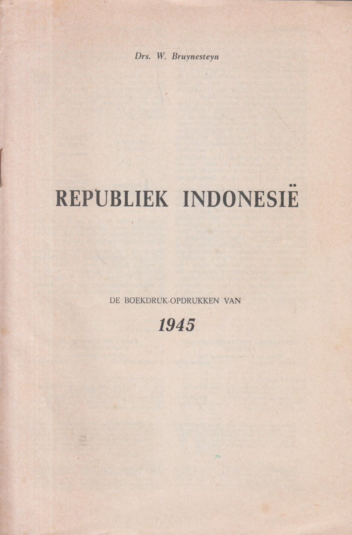 Bruynesteyn van Coppenraedt, dr W. - Republik Indonesie - De boekdruk/opdrukken van 1945