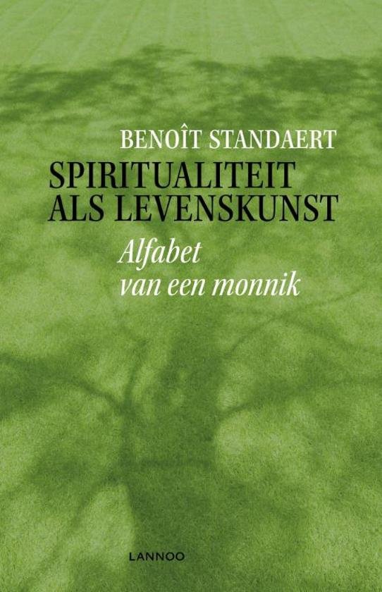Standaert, Benoït - Spiritualiteit als levenskunst Alfabet van een monnik