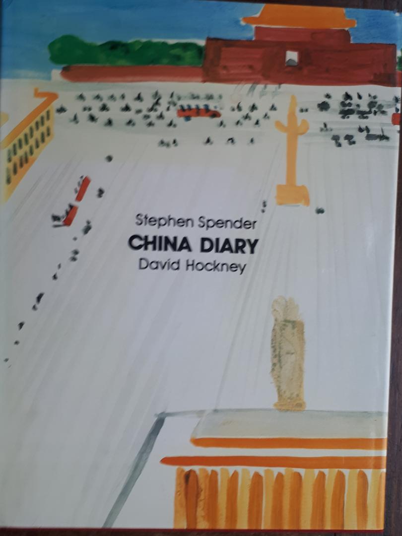 SPENDER, Stephen , HOCKNEY, David - China Diary